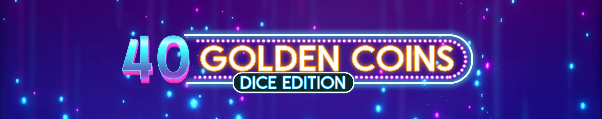 Slot 40 Golden Coins Dice Edition
