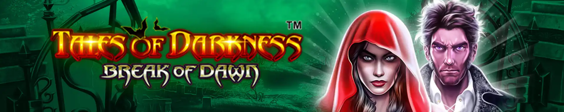 Slot Tales of Darkness: Break of Dawn