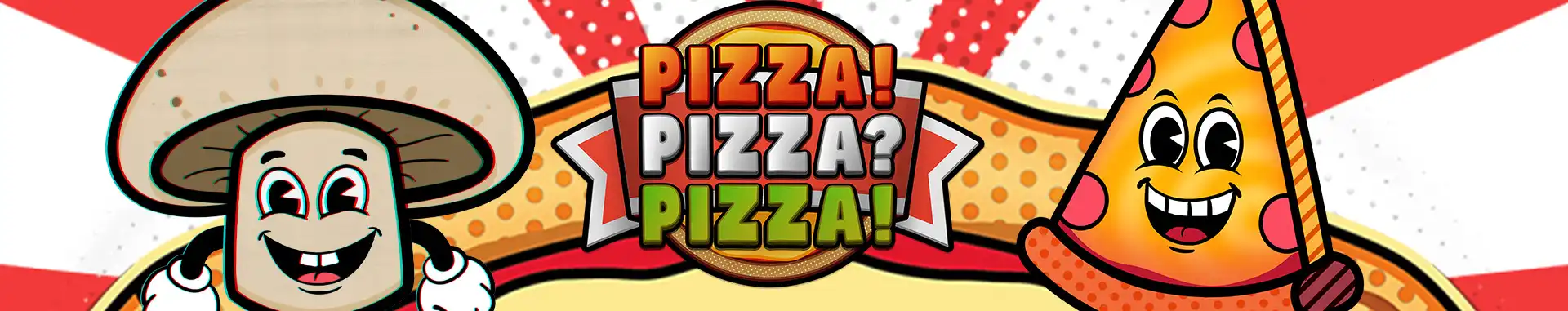 Slot PIZZA! PIZZA? PIZZA!